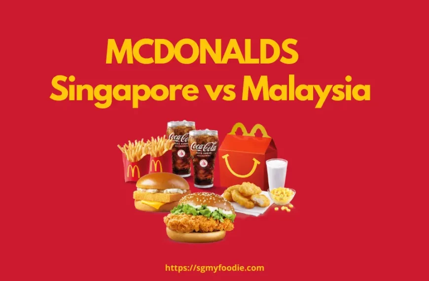 Mcdonalds Singapore vs Malaysia